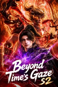 Beyond Time’s Gaze | 光阴之外 第二季